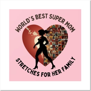 Mothers day, World's Best Super Mom   Stretches for Her Family Posters and Art